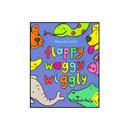 Flappy, Waggy, Wiggly A Riddle Book,9780525461821 Flappy, Waggy, Wiggly A Riddle Book,9780525461821