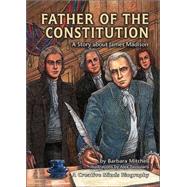 Father of the Constitution : A Story about James Madison,9781575051826 Father of the Constitution : A Story about James Madison,9781575051826
