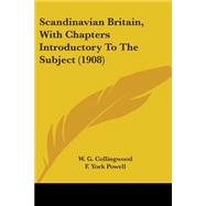 Scandinavian Britain, With Chapters Introductory To The Subject,9780548701829 Scandinavian Britain, With Chapters Introductory To The Subject,9780548701829