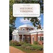 Historic Virginia A Tour of More Than 75 of the State's Top National Landmarks,9781493041831 Historic Virginia A Tour of More Than 75 of the State's Top National Landmarks,9781493041831