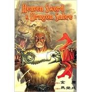 Heaven Sword & Dragon Sabre,9781588991836 Heaven Sword & Dragon Sabre,9781588991836