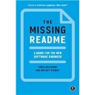 The Missing README A Guide for the New Software Engineer,9781718501836 The Missing README A Guide for the New Software Engineer,9781718501836