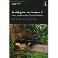 Studying Lacan’s Seminar VI,9781003161837 Studying Lacan’s Seminar VI,9781003161837