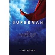 Superman The Unauthorized Biography,9781118341841 Superman The Unauthorized Biography,9781118341841