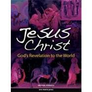 Jesus Christ : God's Revelation to the World,9781594711848 Jesus Christ : God's Revelation to the World,9781594711848
