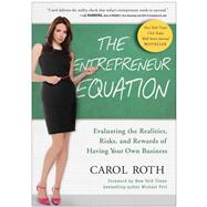 The Entrepreneur Equation Evaluating the Realities, Risks, and Rewards of Having Your Own Business,9781936661862 The Entrepreneur Equation Evaluating the Realities, Risks, and Rewards of Having Your Own Business,9781936661862
