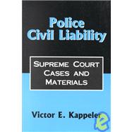 Police Civil Liability : Supreme Court Cases and Materials,9781577661870 Police Civil Liability : Supreme Court Cases and Materials,9781577661870