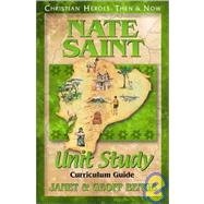 Christian Heroes - Then and Now - Nate Saint Unit Study : Curriculum Guide,9781576581872 Christian Heroes - Then and Now - Nate Saint Unit Study : Curriculum Guide,9781576581872