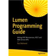 Lumen Programming Guide,9781484221877 Lumen Programming Guide,9781484221877