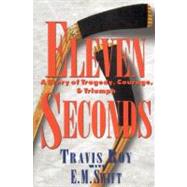 Eleven Seconds A Story of Tragedy, Courage & Triumph,9780446521888 Eleven Seconds A Story of Tragedy, Courage & Triumph,9780446521888