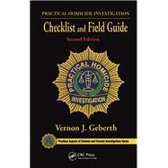 Practical Homicide Investigation Checklist and Field Guide,9781466591899 Practical Homicide Investigation Checklist and Field Guide,9781466591899
