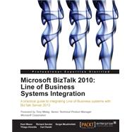 Microsoft BizTalk 2010 : Line of Business Systems Integration,9781849681902 Microsoft BizTalk 2010 : Line of Business Systems Integration,9781849681902