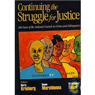 Continuing the Struggle for Justice : 100 Years of the National Council on Crime and Delinquency,9781412951906 Continuing the Struggle for Justice : 100 Years of the National Council on Crime and Delinquency,9781412951906