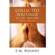 Collected Writings of E. M. Bounds,9781453841907 Collected Writings of E. M. Bounds,9781453841907