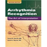 Arrhythmia Recognition: The Art of Interpretation,9781284191912 Arrhythmia Recognition: The Art of Interpretation,9781284191912