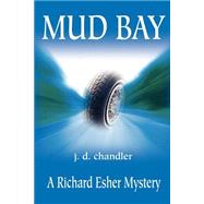 Mud Bay : A Richard Esher Mystery,9780595211920 Mud Bay : A Richard Esher Mystery,9780595211920