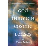 God through Cosmic Lenses,9781666741926 God through Cosmic Lenses,9781666741926