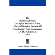 Rochew-Albimon : An Epical Didactical Poem, Gives A Historical Account of the Ancestry and Descendants of the White Man (1915),9781104331931 Rochew-Albimon : An Epical Didactical Poem, Gives A Historical Account of the Ancestry and Descendants of the White Man (1915),9781104331931