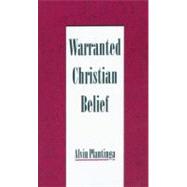 Warranted Christian Belief,9780195131932 Warranted Christian Belief,9780195131932