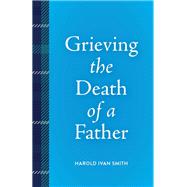Grieving the Death of a Father,9798889831938 Grieving the Death of a Father,9798889831938