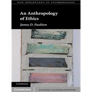 An Anthropology of Ethics,9780521181952 An Anthropology of Ethics,9780521181952