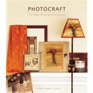 Photocraft Cool Things to Do with the Pictures You Love,9780821261958 Photocraft Cool Things to Do with the Pictures You Love,9780821261958