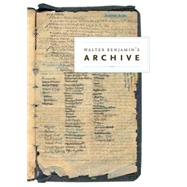 Walter Benjamin's Archive Cl,9781844671960 Walter Benjamin's Archive Cl,9781844671960