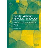 Travel in Victorian Periodicals, 1850-1900,9783031641961 Travel in Victorian Periodicals, 1850-1900,9783031641961