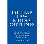 1st Year Law School Outlines,9781505731965 1st Year Law School Outlines,9781505731965