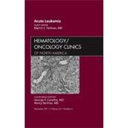 Acute Leukemia: An Issue of Hematology/Oncology Clinics of North America,9781455711970 Acute Leukemia: An Issue of Hematology/Oncology Clinics of North America,9781455711970