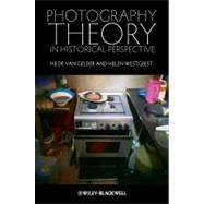 Photography Theory in Historical Perspective,9781405191975 Photography Theory in Historical Perspective,9781405191975