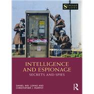 Intelligence and Espionage: Secrets and Spies,9780429021978 Intelligence and Espionage: Secrets and Spies,9780429021978