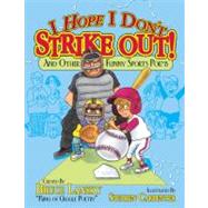 I Hope I Don't Strike Out And Other Sports Poems,9781416951988 I Hope I Don't Strike Out And Other Sports Poems,9781416951988