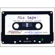 Mix Tape : The Art of Cassette Culture,9780789311993 Mix Tape : The Art of Cassette Culture,9780789311993