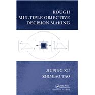 Rough Multiple Objective Decision Making,9780367851996 Rough Multiple Objective Decision Making,9780367851996