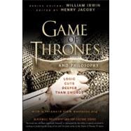 Game of Thrones and Philosophy Logic Cuts Deeper Than Swords,9781118161999 Game of Thrones and Philosophy Logic Cuts Deeper Than Swords,9781118161999
