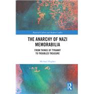 The Anarchy of Nazi Memorabilia,9780367422004 The Anarchy of Nazi Memorabilia,9780367422004