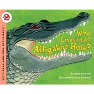 Who Lives in an Alligator Hole?,9780064452007 Who Lives in an Alligator Hole?,9780064452007