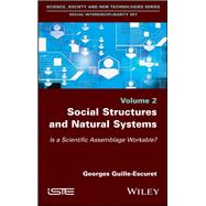 Social Structures and Natural Systems Is a Scientific Assemblage Workable?,9781786302007 Social Structures and Natural Systems Is a Scientific Assemblage Workable?,9781786302007