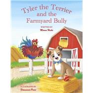 Tyler the Terrier and the Farmyard Bully,9798350982008 Tyler the Terrier and the Farmyard Bully,9798350982008