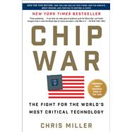 Chip War The Fight for the World's Most Critical Technology,9781982172015 Chip War The Fight for the World's Most Critical Technology,9781982172015