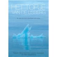 Het Topje Van De Ijsberg: 35 Jaar Arctisch Centrum (1970-2005),9789077922019 Het Topje Van De Ijsberg: 35 Jaar Arctisch Centrum (1970-2005),9789077922019
