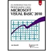 Introduction to Programming Using Microsoft Visual Basic 2010,9780821962022 Introduction to Programming Using Microsoft Visual Basic 2010,9780821962022