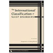 International Classification of Sleep Disorders: Diagnostic & Coding Manual,9780965722025 International Classification of Sleep Disorders: Diagnostic & Coding Manual,9780965722025