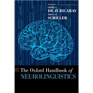 The Oxford Handbook of Neurolinguistics,9780190672027 The Oxford Handbook of Neurolinguistics,9780190672027