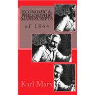Economic & Philosophic Manuscripts of 1844,9781508712039 Economic & Philosophic Manuscripts of 1844,9781508712039