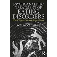 Psychoanalytic Treatment of Eating Disorders: When Words Fail,9781138702042 Psychoanalytic Treatment of Eating Disorders: When Words Fail,9781138702042