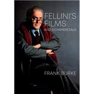 Fellini’s Films and Commercials,9781789382099 Fellini’s Films and Commercials,9781789382099