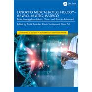 Exploring Medical Biotechnology- in vivo, in vitro, in silico,9781003302131 Exploring Medical Biotechnology- in vivo, in vitro, in silico,9781003302131