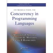 Introduction to Concurrency in Programming Languages,9781420072143 Introduction to Concurrency in Programming Languages,9781420072143